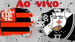 Assistir Flamengo x Vasco ao vivo - Campeonato Brasileiro