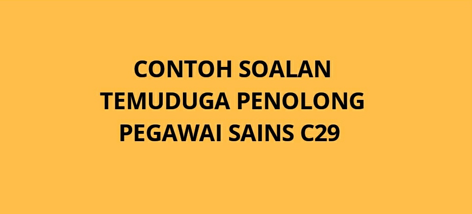 Contoh Soalan Temuduga Penolong Pegawai Sains C29 2020 - SPA