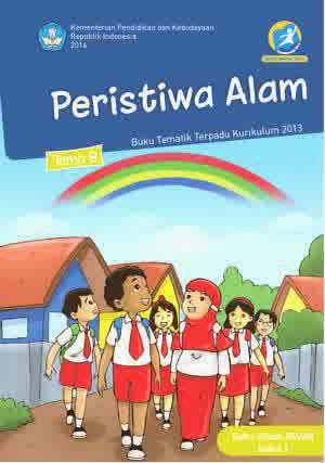 http://bse.mahoni.com/data/2013/kelas_1sd/siswa/Kelas_01_SD_Tematik_8_Peristiwa_Alam_Siswa.pdf