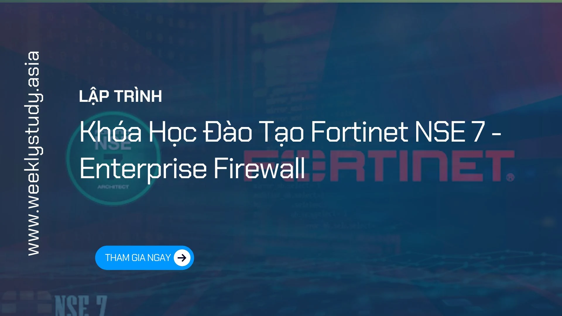 gioi-thieu-khoa-hoc-ao-tao-fortinet-nse-7-enterprise-firewall-ma-7583a