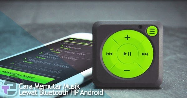  CARA  MEMUTAR MUSIK LEWAT BLUETOOTH  HP  ANDROID YANG TIDAK 