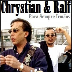 Chrystian e Ralf - Para Sempre Irmãos
