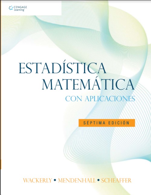 Estadística Matemática Con Aplicaciones 7 Edición Wackerly, Mendenhall, Scheaffer en pdf