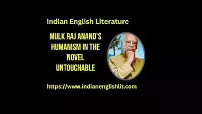 Mulk Raj Anand’s Humanism in the Novel Untouchable
