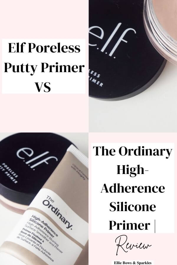 Pink Pinterest pin, split into four windows, two with pictures of the primers and two with mostly bold title text, to pin and save the blog post Elf Poreless Putty Primer VS The Ordinary High-Adherence Silicone Primer | Review.