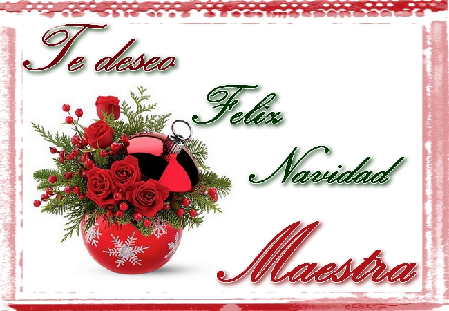 Te deseo Feliz Navidad Maestra