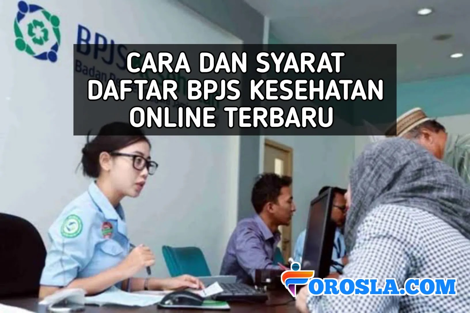 Cara Dan Syarat Daftar BPJS Kesehatan Online Terbaru