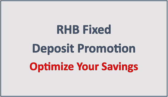 Discover the 2023 RHB Fixed Deposit Promotion: Optimize Your Savings