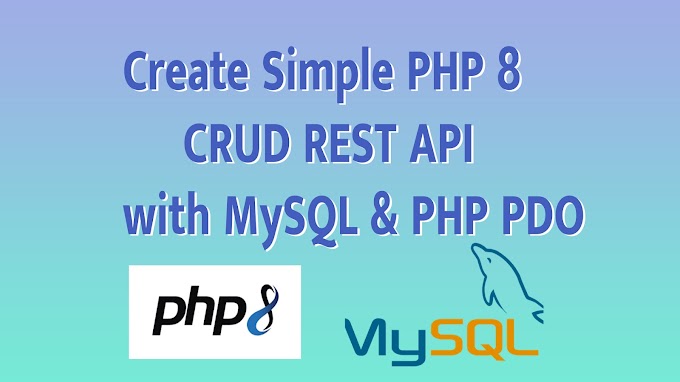 Create Simple PHP 8 CRUD REST API with MySQL & PHP PDO