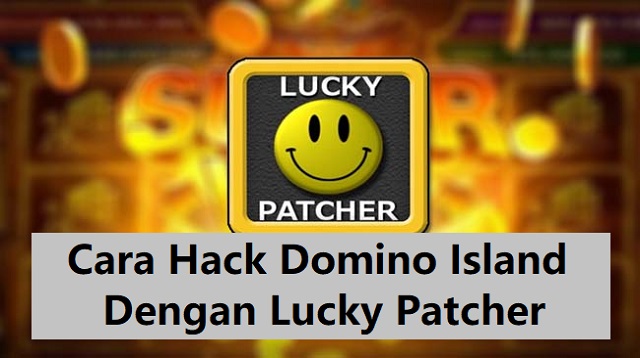 Cara Hack Domino Island Dengan Lucky Patcher