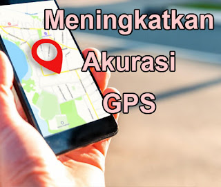 Meningkatkan Akurasi Titik Lokasi GPS
