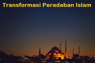 Transformasi Peradaban Islam