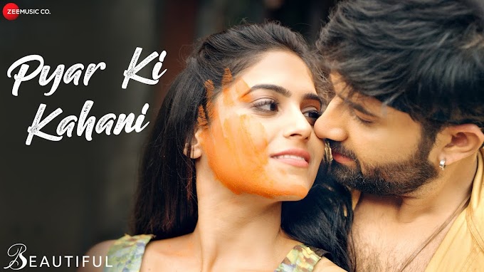 Pyar Ki Kahani | Beautiful | Varun Bharathi | Parth Suri & Naina Ganguly - Varun Bharathi Lyrics