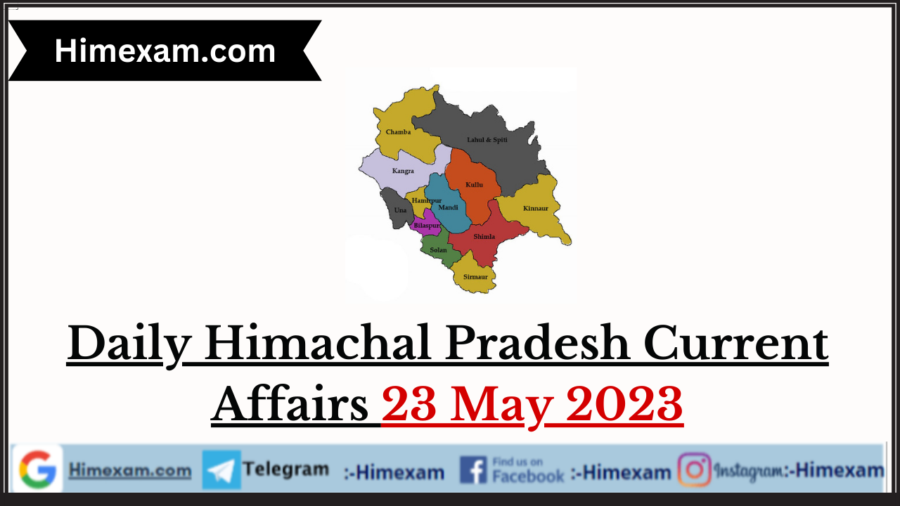 Daily Himachal Pradesh Current Affairs 23 May 2023