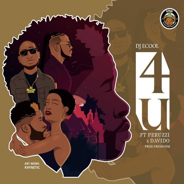 DJ Ecool ft. Davido & Peruzzi - 4U (Afro Pop)