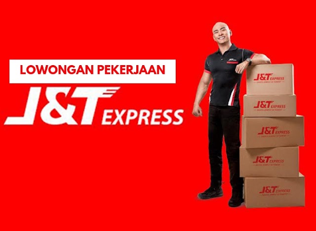 Lowongan Kerja PT J&T Express Indonesia