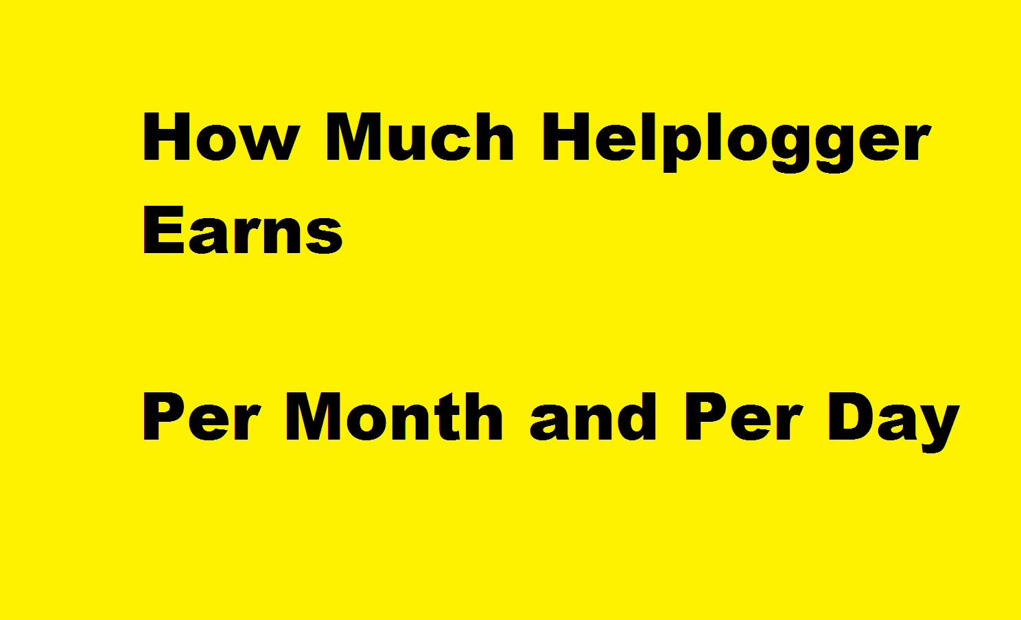 Helplogger.blogspot.com Earning Per Month - Tech Mintle