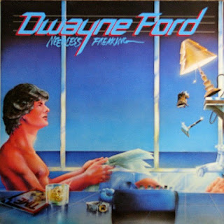 Dwayne Ford"Needless Freaking" 1982 Canada Soft Rock,Pop Rock,AOR