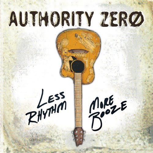 <center>Authority Zero - Less Rhythm More Booze (2012)</center>