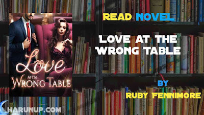 Read Love at the Wrong Table Novel Full Episode