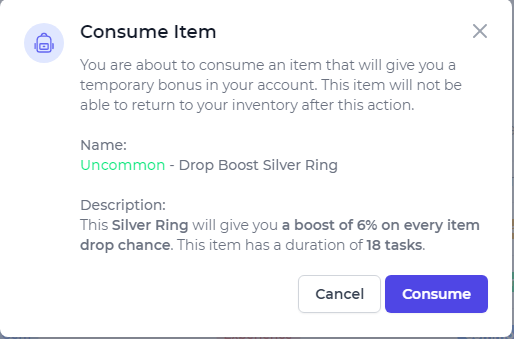 Name:  Uncommon - Drop Boost Silver Ring // Description:  This Silver Ring will give you a boost of 6% on every item drop chance. This item has a duration of 18 tasks.