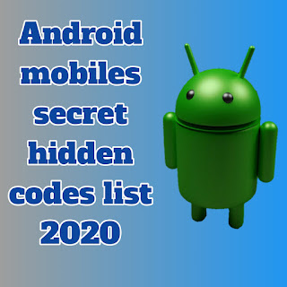Android Mobile Hidden Secret Codes List For Samsung And Xiaomi 2020 