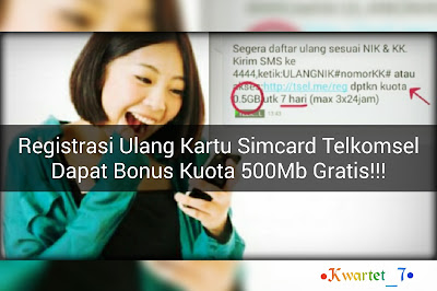 Bonus Kuota 500 MB Dan Pulsa 10 Ribu Telkomsel Dari Registrasi Ulang Kartu Prabayar