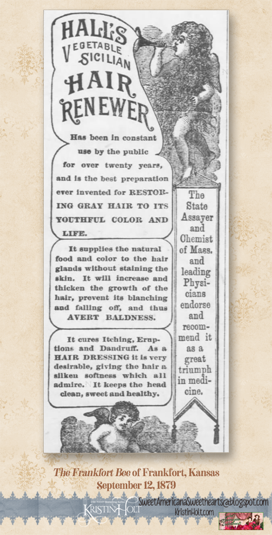 Kristin Holt | Victorian-Americans Cure Baldness and fight gray hair. Hall's Vegetable Sicilian Hair Renewer advertised in The Frankfort Bee of Frankfort, Kansas on September 12, 1879.