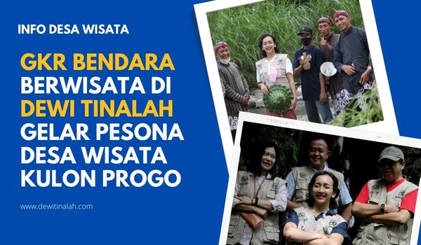 GKR Bendara Berwisata di Dewi Tinalah dalam Gelar Pesona Desa Wisata Kulon Progo