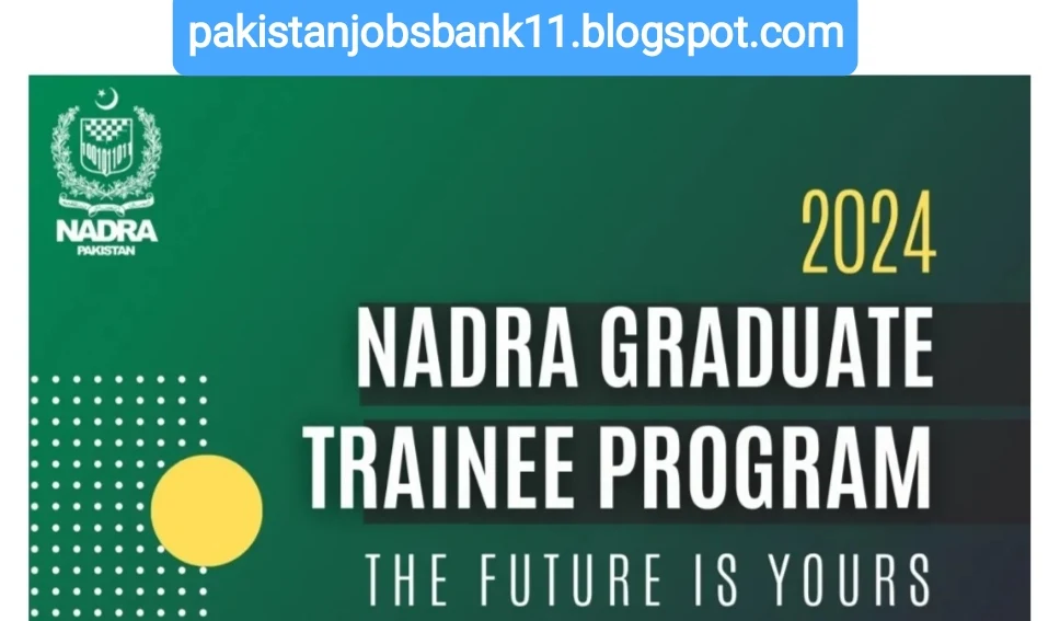 NADRA Graduate Trainee Program 2024 Apply Online