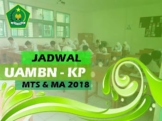 Jadwal UAMBN-KP Jenjang MTs dan MA Tahun Pelajaran 2017/2018
