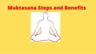 Muktasana steps benefits, and precautions