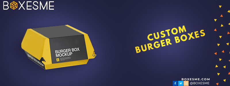 Design High Quality Custom Burger Boxes with Fully Printed