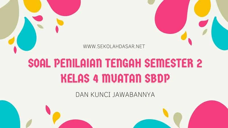 Soal Penilaian Tengah Semester 2 Kelas 4 Muatan SBdP dan Kunci Jawabannya