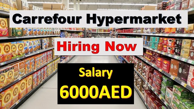 Carrefour Hypermarket Jobs In Dubai 2020.