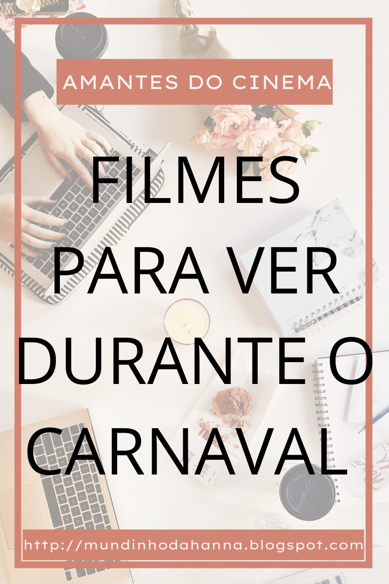 Amantes do Cinema | Filmes levinhos para ver durante o Carnaval