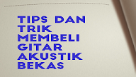 9 Tips Pintar Membeli Gitar Akustik Bekas