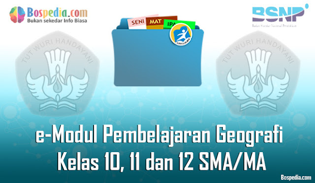 Lengkap - e-Modul Pembelajaran Geografi Kelas 10, 11 dan 12 SMA/MA