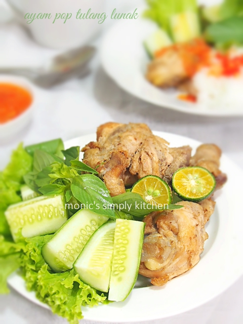 Ayam Pop Tulang Lunak Monic S Simply Kitchen