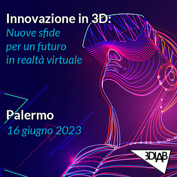 Innovazione 3D: nuove sfide per un futuro in realtà virtuale - Palermo