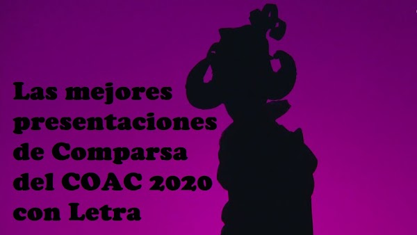 Las mejores presentaciones de Comparsa del COAC 2020 con Letra