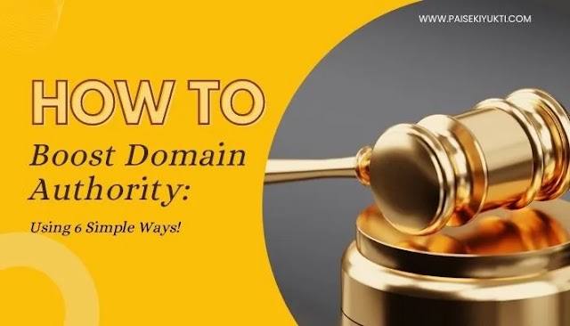 How to Boost Domain Authority Using 6 Simple Ways!