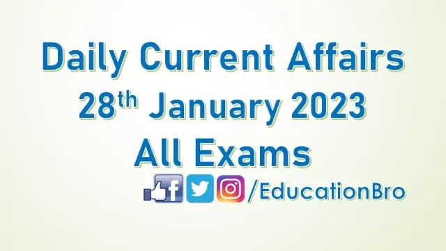 Daily Current Affairs 28th January 2023 For All Government Examinations