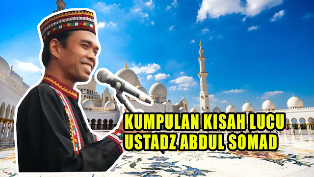 Kumpulan Kisah Lucu Ustadz Abdul Somad