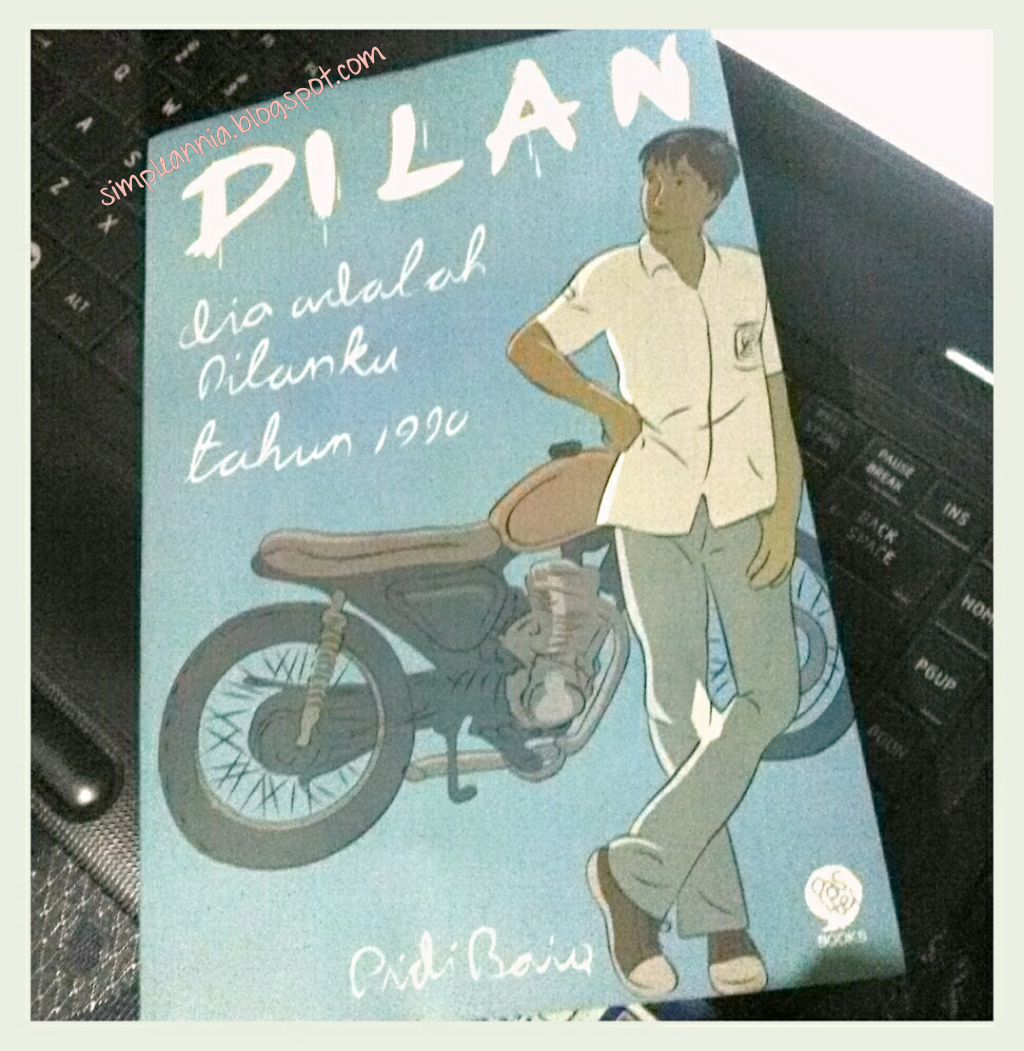 Simple Life: [Sinopsis] Dilan - Dia Adalah Dilanku Tahun 1990