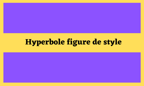 Hyperbole figure de style