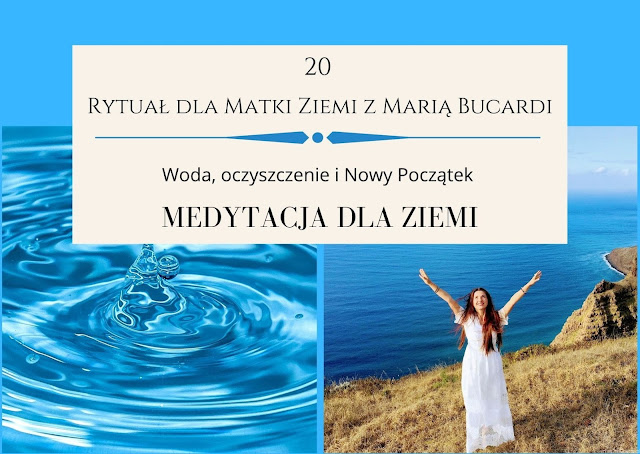 20 rytuał dla matki ziemi, pomoc, medytacja, Maria Bucardi, pełnia księżyca