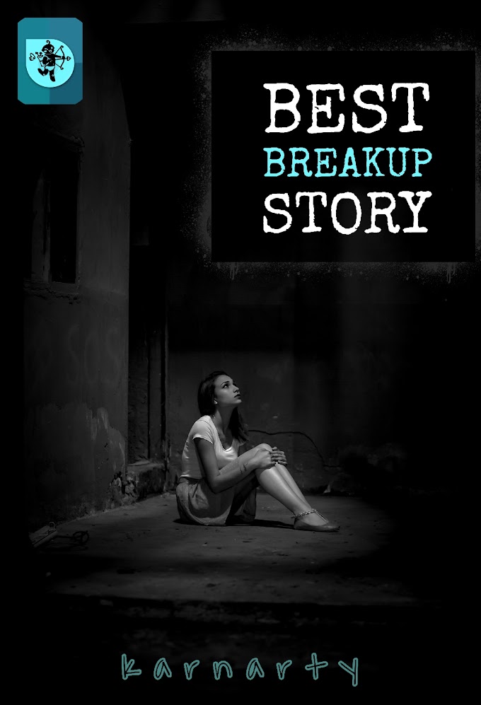 THE BEST BREAKUP STORY THAT MAKE YOU CRY - KARNARTY