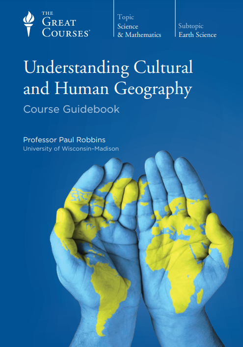 Understanding Cultural  and Human Geography  Course Guidebook