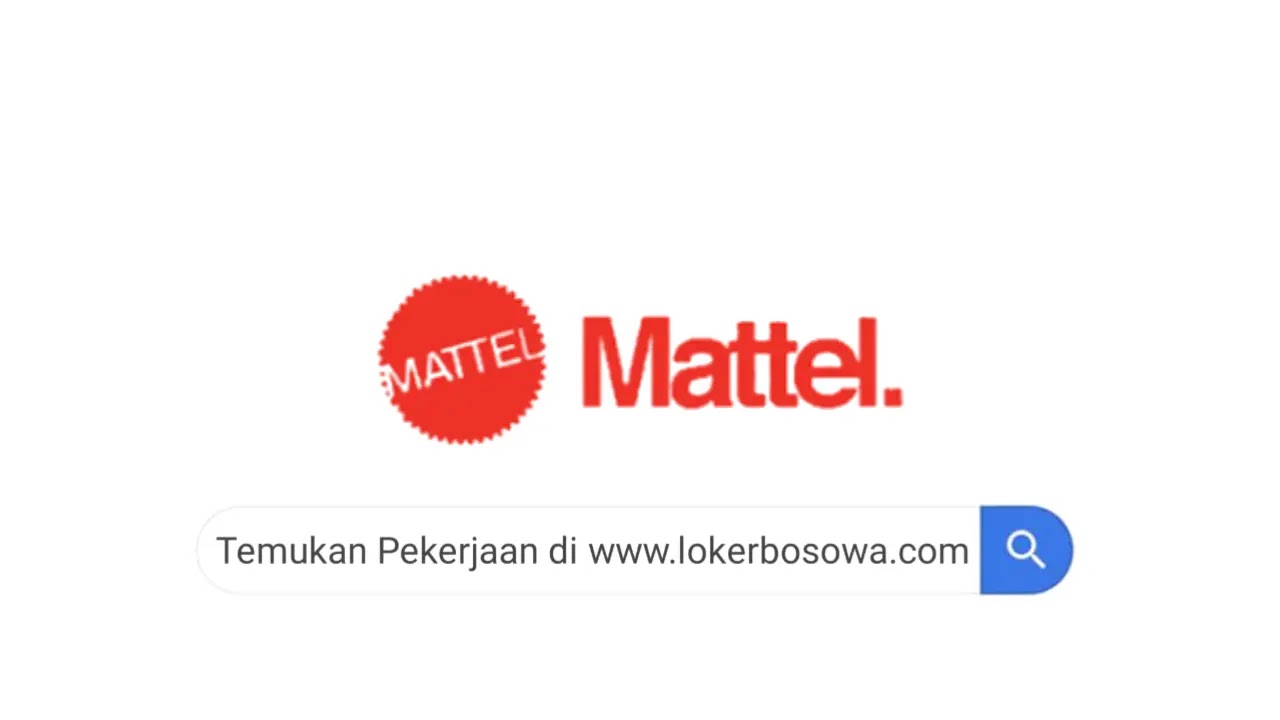 Lowongan Kerja PT Mattel Indonesia Terbaru